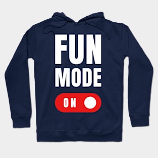 Fun Mode On Hoodie